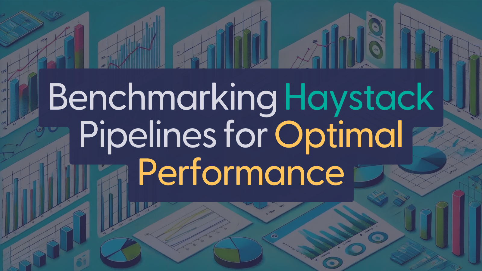 'Benchmarking Haystack Pipelines for Optimal Performance' text with illustrations about evaluation and benchmarking